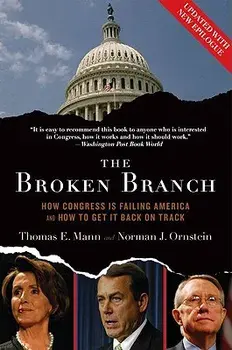 The Broken Branch: How Congress Is Failing America and How to Get It Back on Track, Paperback/Thomas E. Mann