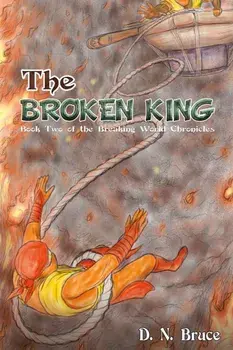 The Broken King. Book Two of the Breaking World Chronicles, Hardback/***