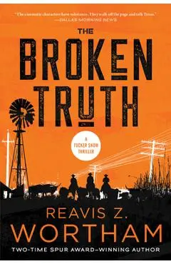 The Broken Truth: A Thriller - Reavis Wortham