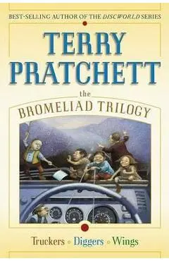 The Bromeliad Trilogy: Truckers/Diggers/Wings - Terry Pratchett