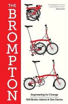 The Brompton. Engineering for Change, Main, Hardback/Dan Davies