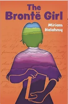 The Bronte Girl. Enhanced ed, Paperback/Miriam Halahmy