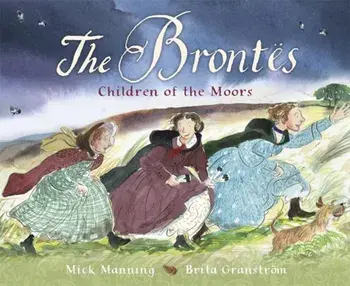 The Brontes - Children of the Moors. A Picture Book, Paperback/Mick And Brita Manning And Granstrom