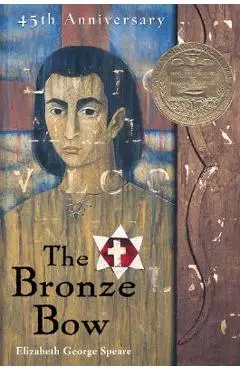 The Bronze Bow - Elizabeth George Speare