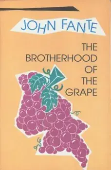 The Brotherhood of the Grape, Paperback/John Fante