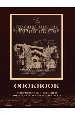 The Brown Derby Cookbook - M. Elizabeth Byrd