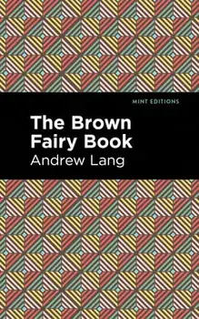 The Brown Fairy Book, Hardcover/Andrew Lang