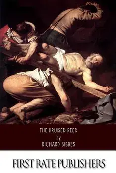 The Bruised Reed, Paperback/Richard Sibbes