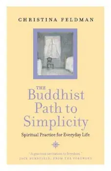 The Buddhist Path to Simplicity, Paperback/Christina Feldman