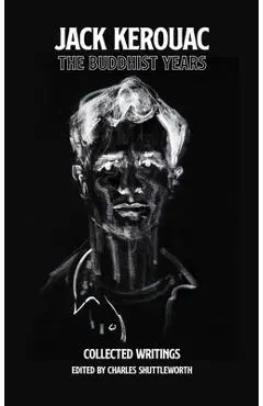 The Buddhist Years - Jack Kerouac