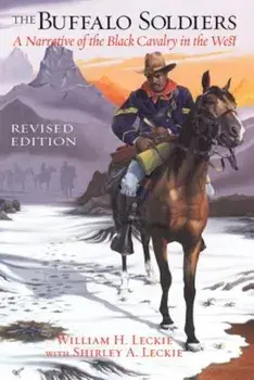 The Buffalo Soldiers: A Narrative of the Black Cavalry in the West, Paperback/William Leckie