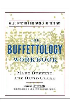 The Buffettology Workbook: The Proven Techniques for Investing Successfully in Changing Markets That Have Made Warren Buffett the World's Most Fa - Mary Buffett