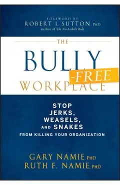 The Bully-Free Workplace - Gary Namie