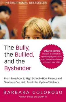 The Bully, the Bullied, and the Bystander, Paperback/Barbara Coloroso