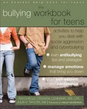 The Bullying Workbook for Teens: Activities to Help You Deal with Social Aggression and Cyberbullying, Paperback/Raychelle Cassada Lohmann
