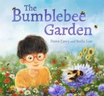 The Bumblebee Garden, Hardback/Dawn Casey
