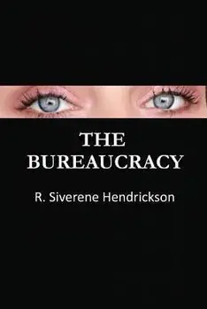 The Bureaucracy, Paperback/R. Siverene Hendrickson
