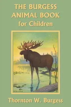 The Burgess Animal Book for Children (Color Edition) (Yesterday's Classics), Paperback/Thornton W. Burgess