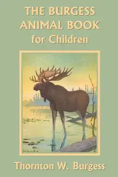 The Burgess Animal Book for Children (Yesterday's Classics), Paperback/Thornton W. Burgess