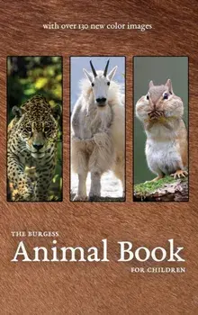 The Burgess Animal Book with new color images, Hardcover/Thornton Burgess