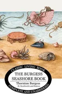 The Burgess Seashore Book for Children - b&w, Hardcover/Thornton S. Burgess