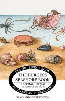 The Burgess Seashore Book for Children - b&w, Paperback/Thornton S. Burgess
