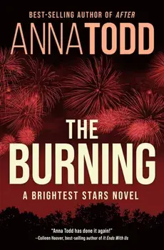 The Burning. A Brightest Stars novel, Paperback/Anna Todd