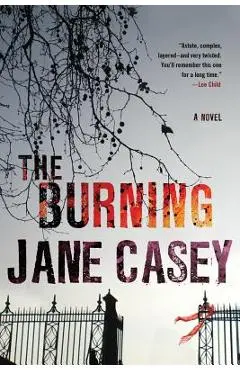 The Burning: A Maeve Kerrigan Crime Novel - Jane Casey