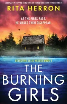 The Burning Girls: A completely gripping crime thriller packed with heart-pounding twists, Paperback/Rita Herron