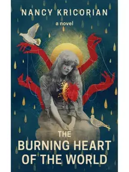 The Burning Heart of the World. A Novel, Paperback/Nancy Kricorian