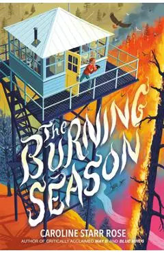 The Burning Season - Caroline Starr Rose