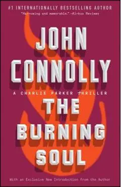 The Burning Soul: A Charlie Parker Thriller - John Connolly