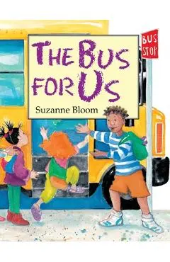 The Bus for Us - Suzanne Bloom