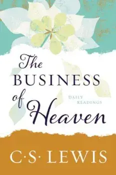 The Business of Heaven: Daily Readings, Paperback/C. S. Lewis