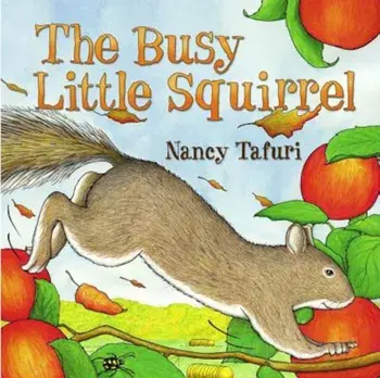 The Busy Little Squirrel, Hardcover/Nancy Tafuri
