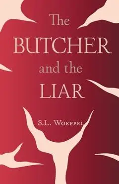 The Butcher and the Liar - S. L. Woeppel