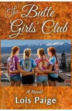 The Butte Girls' Club - Lois Paige