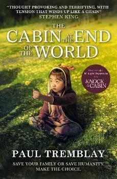 The Cabin at the End of the World (movie tie-in edition), Paperback/Paul Tremblay