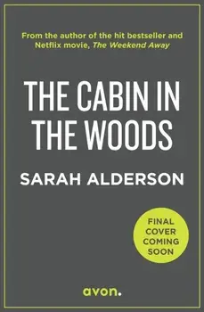 The Cabin in the Woods, Paperback/Sarah Alderson