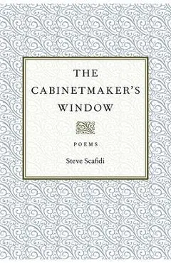 The Cabinetmaker's Window - Steve Scafidi