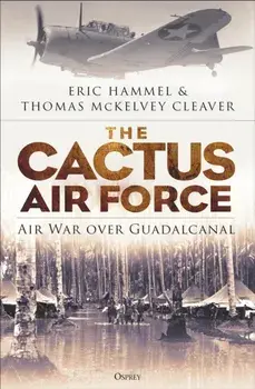 The Cactus Air Force. Air War over Guadalcanal, Paperback/Thomas McKelvey Cleaver
