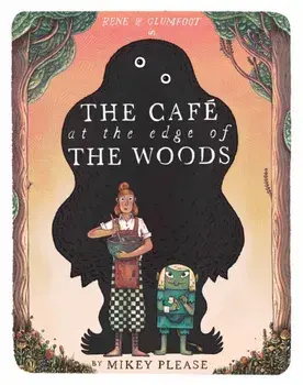 The Cafe at the Edge of the Woods, Paperback/Mikey Please