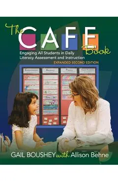 The Cafe Book, Expanded Second Edition: Engaging All Students in Daily Literacy Assessment and Instruction - Gail Boushey