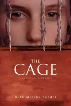 The Cage: A Holocaust Memoir, Paperback/Ruth Minsky Sender
