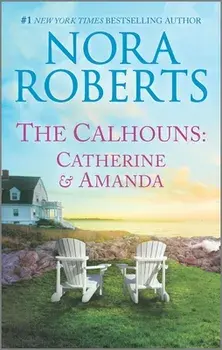 The Calhouns: Catherine and Amanda, Paperback/Nora Roberts