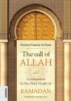 The call of ALLAH: A companion to the Holy Month of RAMADAN, Paperback/Rosina-Fawzia Al-Rawi