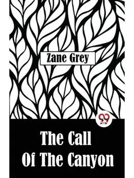The Call Of The Canyon, Paperback/***