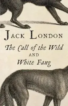 The Call of the Wild and White Fang, Paperback/Jack London