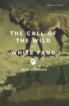 The Call of the Wild and White Fang, Paperback/Jack London