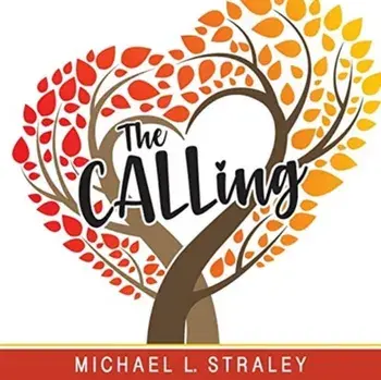 The CALLing, Paperback/Michael L. Straley